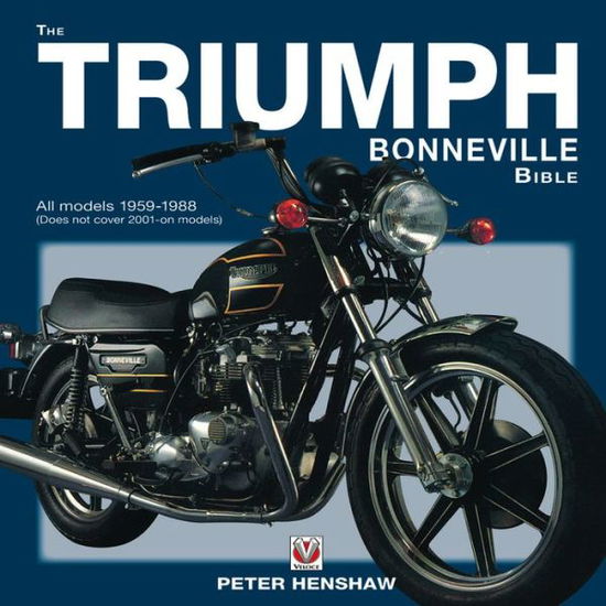 The Triumph Bonneville Bible 1959 - 1988 - Peter Henshaw - Books - Veloce Publishing Ltd - 9781845843984 - August 22, 2013