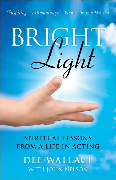 Cover for Dee Wallace · Bright Light – Spiritual Lessons  from a Life in Acting (Paperback Book) (2011)