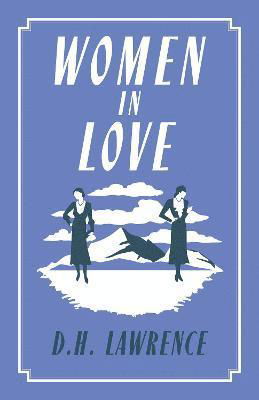 Cover for D.H. Lawrence · Women in Love: Annotated Edition (Alma Classics Evergreens) - Alma Classics Evergreens (Paperback Book) (2023)