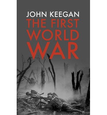 Cover for John Keegan · The First World War (Paperback Book) (2014)
