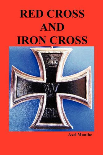 Cover for Axel Munthe · Red Cross and Iron Cross (Paperback Book) (2010)