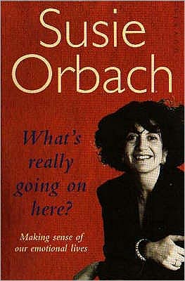 Cover for Susie Orbach · What's Really Going On Here?: Making Sense of our Emotional Lives (Paperback Book) (1994)