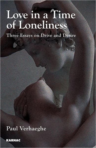 Love in a Time of Loneliness - Paul Verhaeghe - Libros - Taylor & Francis Ltd - 9781855756984 - 31 de diciembre de 2011