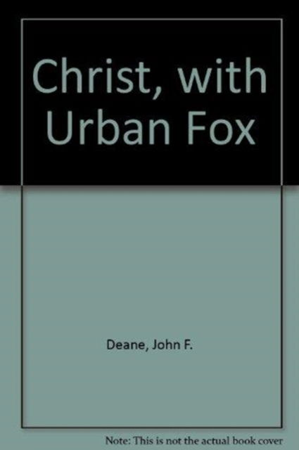 Cover for John F. Deane · Christ, with Urban Fox (Paperback Book) (1997)