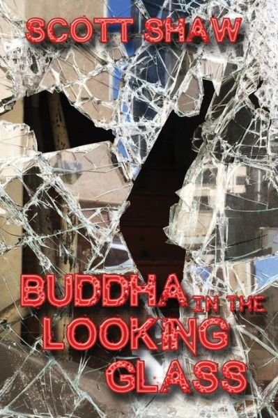 Cover for Scott Shaw · Buddha in the Looking Glass (Paperback Bog) (2017)