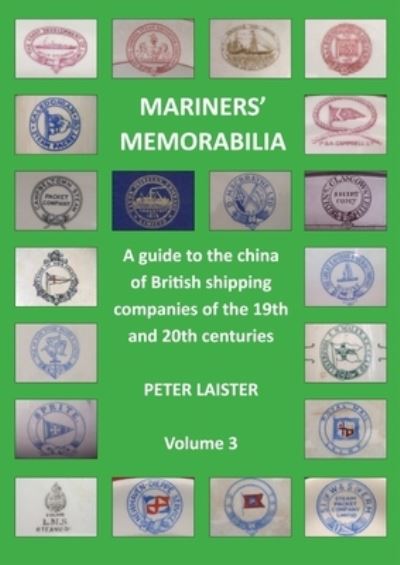 Mariners' Memorabilia Volume 3 - Peter Laister - Books - Bernard McCall - 9781902953984 - November 28, 2021