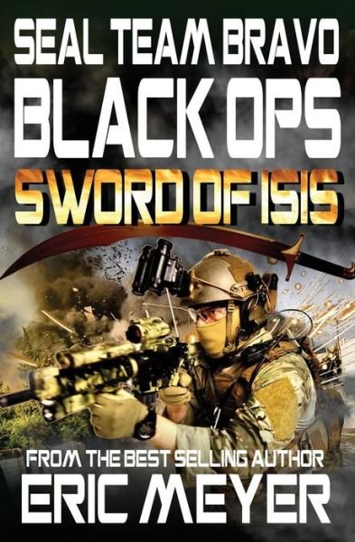 Cover for Eric Meyer · Seal Team Bravo: Black Ops - Sword of Isis (Paperback Bog) (2015)