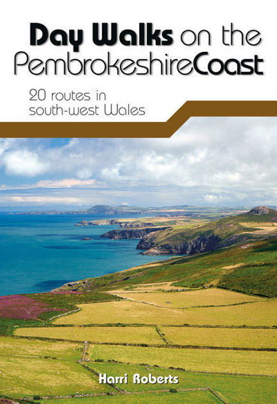 Cover for Harri Roberts · Day Walks on the Pembrokeshire Coast: 20 routes in south-west Wales - Day Walks (Pocketbok) (2018)