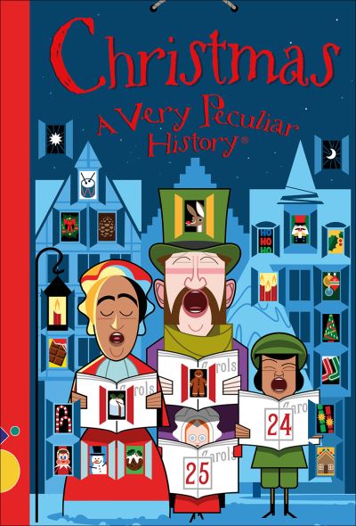 Christmas, A Very Peculiar History - Fiona Macdonald - Books - Salariya Book Company Ltd - 9781913971984 - October 4, 2022