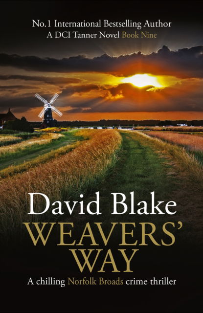 Weavers' Way: A chilling Norfolk Broads crime thriller - British Detective Tanner Murder Mystery Series - David Blake - Livros - Black Oak Publishing Ltd - 9781916347984 - 16 de janeiro de 2023