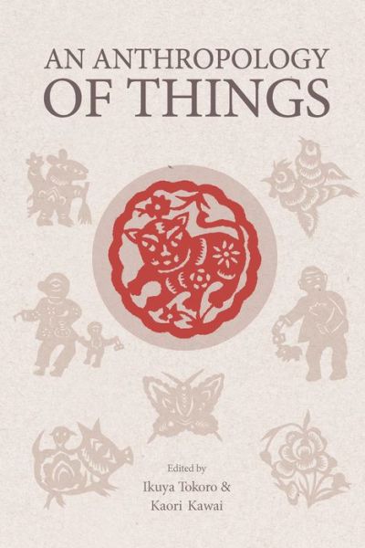 Cover for Ikuya Tokoro · An Anthropology of Things (Gebundenes Buch) (2018)