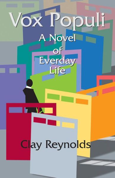 Cover for Clay Reynolds · Vox Populi: A Novel of Everyday Life (Paperback Book) (2013)