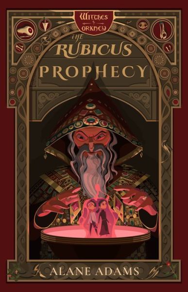 The Rubicus Prophecy: The Witches of Orkney, Book Two - Alane Adams - Książki - SparkPress - 9781943006984 - 15 października 2019