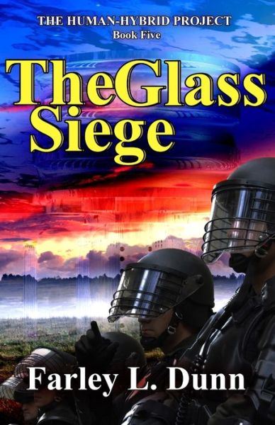 Cover for Farley L Dunn · The Glass Siege - The Human-Hybrid Project (Paperback Book) (2021)