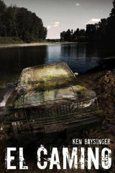 Cover for Ken Baysinger · El Camino (Paperback Book) (2017)