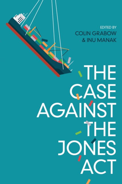 Cover for Colin Grabow · The Case against the Jones Act (Paperback Book) (2020)