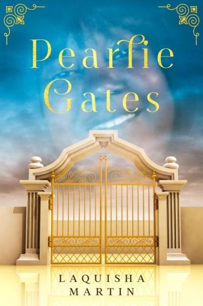 Pearlie Gates - LaQuisha Martin - Böcker - Relentless Publishing House, LLC - 9781948829984 - 26 november 2019