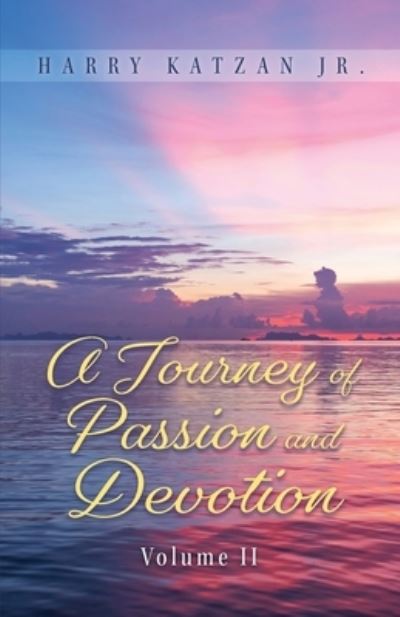 With All My Love VOL 2 - Harry Katzan Jr. - Books - Authors' Tranquility Press - 9781961123984 - July 26, 2023
