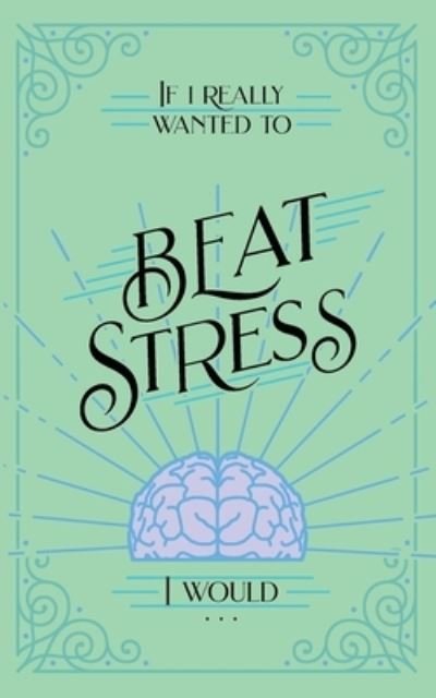 Cover for Honor Books · If I Really Wanted to Beat Stress I Would... (Bog) (2022)