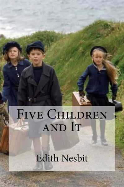 Five Children and It - Edith Nesbit - Books - Createspace Independent Publishing Platf - 9781973821984 - July 22, 2017