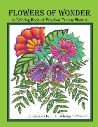 Cover for C L Aldridge · Flowers of Wonder (Paperback Bog) (2017)