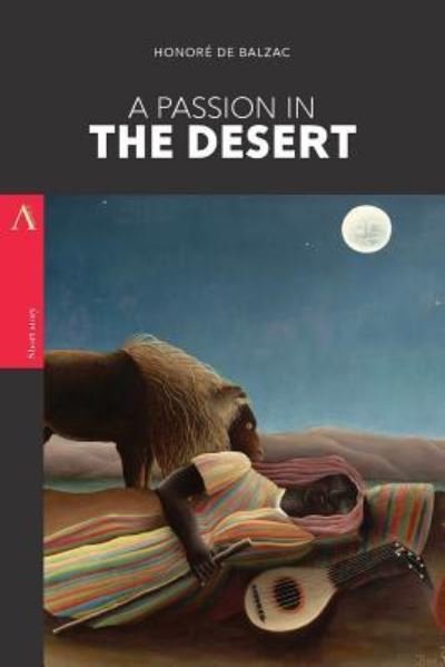 A Passion in the Desert - Honore de Balzac - Livros - Createspace Independent Publishing Platf - 9781976255984 - 9 de setembro de 2017