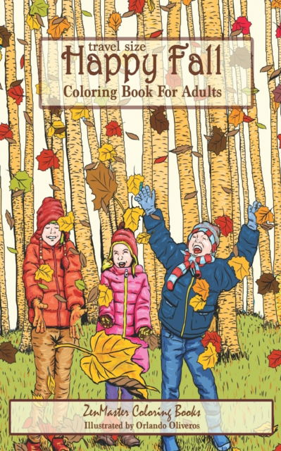 Cover for Zenmaster Coloring Books · Travel Size Happy Fall Coloring Book for Adults: Fall Scenes Adult Coloring Book with Pumpkins, Leaves, Country Scenes, Cats, Forests, and More - Fall Scenes Adult Coloring Book with Pumpkins, Leaves, Country Scenes, Cats, Forests, and More (Paperback Book) (2017)