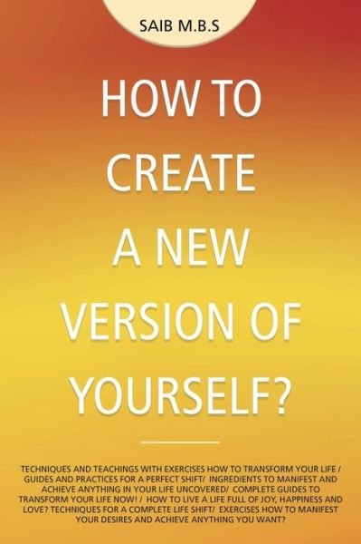 Cover for Saib M B S · How to Create a New Version of Yourself? (Paperback Book) (2020)