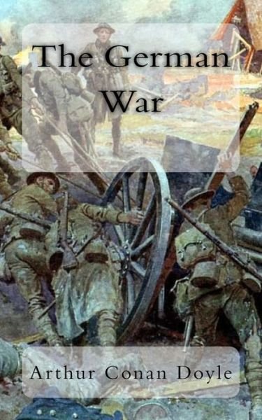 Cover for Arthur Conan Doyle · The German War (Paperback Book) (2018)