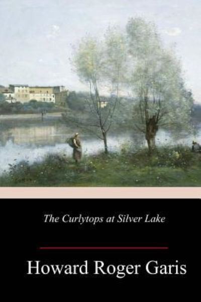 Cover for Howard Roger Garis · The Curlytops at Silver Lake (Paperback Book) (2018)