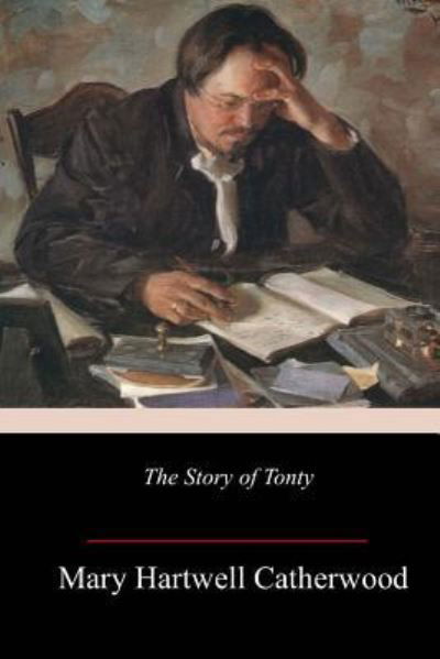 Cover for Mary Hartwell Catherwood · The Story of Tonty (Paperback Book) (2018)