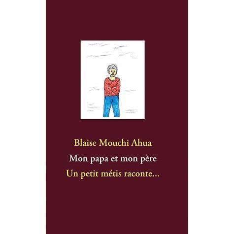 Cover for Blaise Mouchi Ahua · Mon papa et mon père (Paperback Book) (2008)