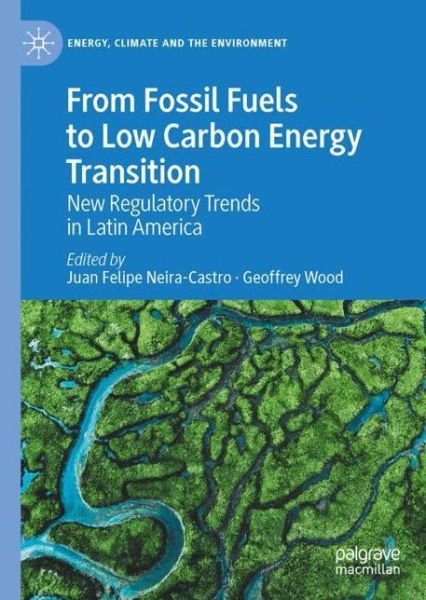 Cover for From Fossil Fuels to Low Carbon Energy Transition: New Regulatory Trends in Latin America - Energy, Climate and the Environment (Gebundenes Buch) [1st ed. 2022 edition] (2022)