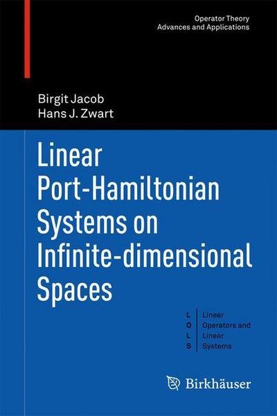 Cover for Birgit Jacob · Linear Port-Hamiltonian Systems on Infinite-dimensional Spaces - Linear Operators and Linear Systems (Inbunden Bok) [2012 edition] (2012)
