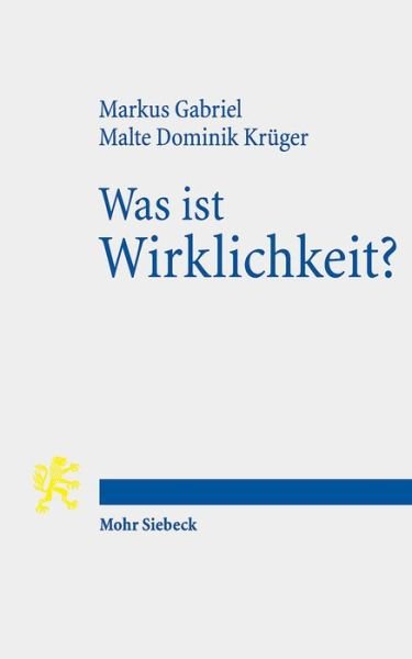 Cover for Markus Gabriel · Was ist Wirklichkeit?: Neuer Realismus und Hermeneutische Theologie (Paperback Book) (2018)