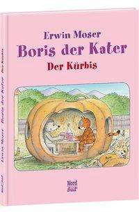 Cover for Erwin Moser · Moser:boris Der Kater - Der KÃ¼rbis (Bok)