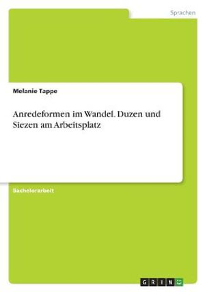 Cover for Melanie Tappe · Anredeformen im Wandel. Duzen und Siezen am Arbeitsplatz (Paperback Book) (2021)