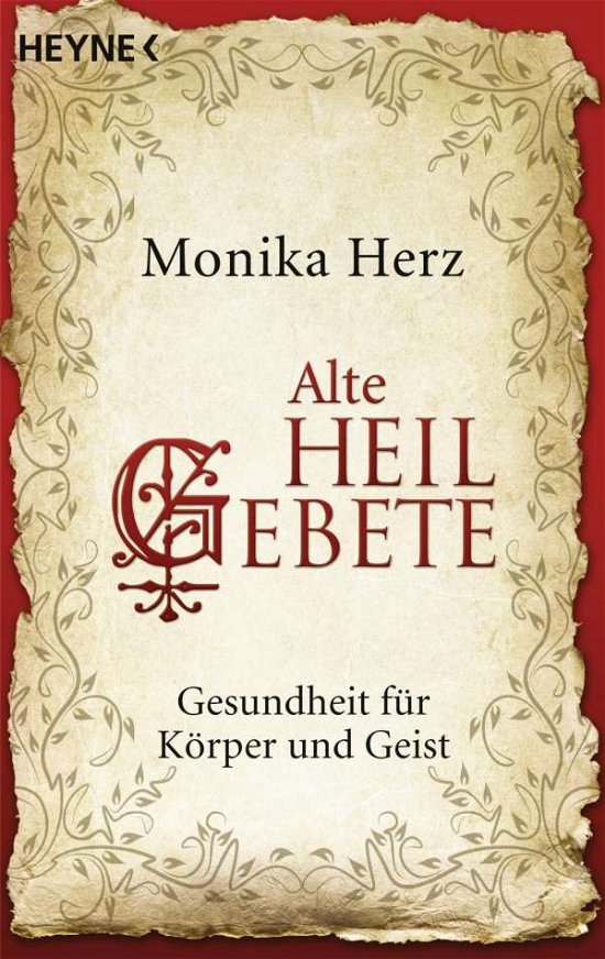 Heyne.70198 Herz:Alte Heilgebete - Monika Herz - Books -  - 9783453701984 - 