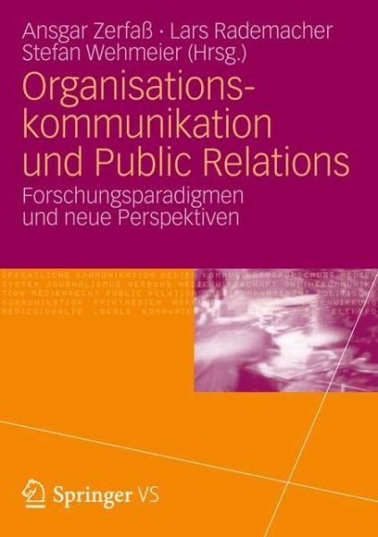 Cover for Ansgar Zerfa · Organisationskommunikation Und Public Relations: Forschungsparadigmen Und Neue Perspektiven (Paperback Book) [2013 edition] (2013)