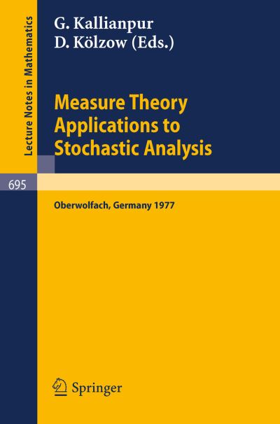 Measure Theory, Applications to Stochastic Analysis: Proceedings, Oberwolfach Conference, Germany, July 3-9, 1977 - Lecture Notes in Mathematics - G Kallianpur - Books - Springer-Verlag Berlin and Heidelberg Gm - 9783540090984 - December 5, 1978