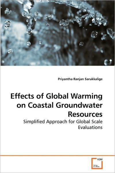 Cover for Priyantha Ranjan Sarukkalige · Effects of Global Warming on Coastal Groundwater Resources: Simplified Approach for Global Scale Evaluations (Paperback Book) (2010)