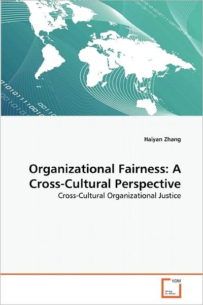 Cover for Haiyan Zhang · Organizational Fairness: a Cross-cultural Perspective: Cross-cultural Organizational Justice (Paperback Book) (2010)