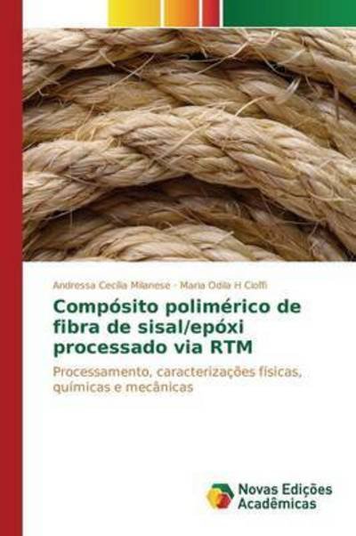 Cover for Cioffi Maria Odila H · Composito Polimerico De Fibra De Sisal / Epoxi Processado Via Rtm (Paperback Book) (2015)