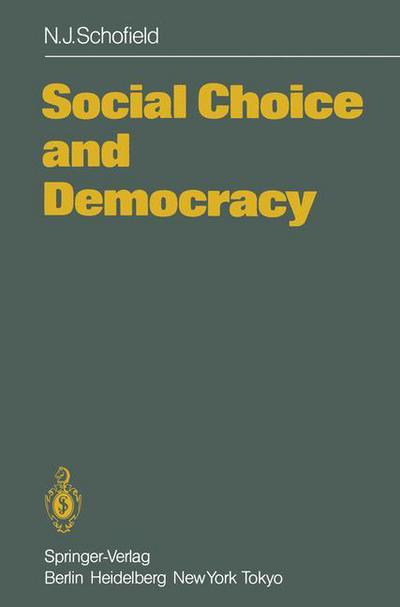 Cover for Norman Schofield · Social Choice and Democracy (Pocketbok) [Softcover reprint of the original 1st ed. 1985 edition] (2011)