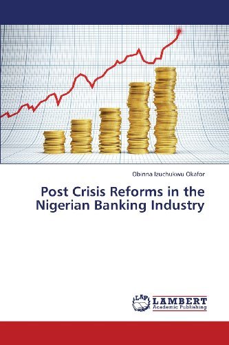 Cover for Obinna Izuchukwu Okafor · Post Crisis Reforms in the Nigerian Banking Industry (Taschenbuch) (2013)