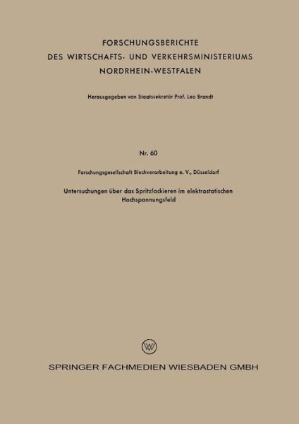 Cover for Franz Bollenrath · Untersuchungen UEber Das Spritzlackieren Im Elektrostatischen Hochspannungsfeld - Forschungsberichte Des Wirtschafts- Und Verkehrsministeriums (Paperback Book) [1954 edition] (1954)