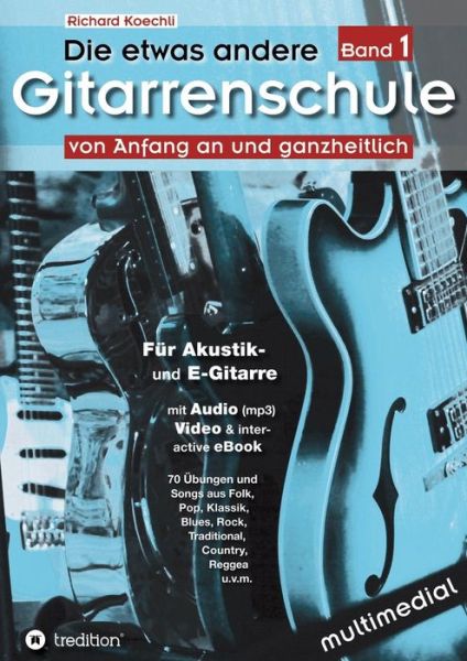 Cover for Richard Koechli · Die Etwas Andere Gitarrenschule (Band 1) (Paperback Book) (2015)