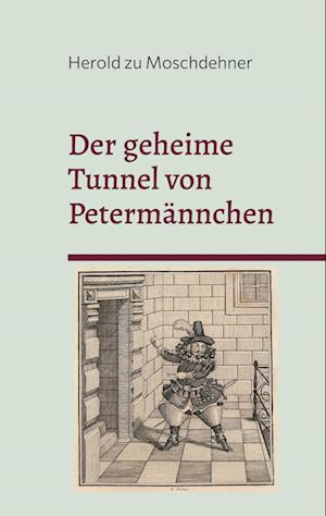 Cover for Herold zu Moschdehner · Der geheime Tunnel von Petermännchen (Book) (2023)