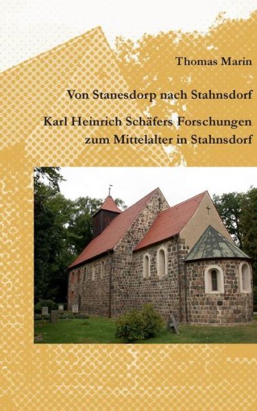 Cover for Thomas Marin · Von Stanesdorp Nach Stahnsdorf. Karl Heinrich Schäfers Forschungen Zum Mittelalter in Stahnsdorf (Paperback Book) [German edition] (2014)