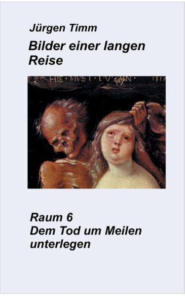 Cover for Timm · Raum 6 Dem Tod um Meilen unterlege (Book) (2017)